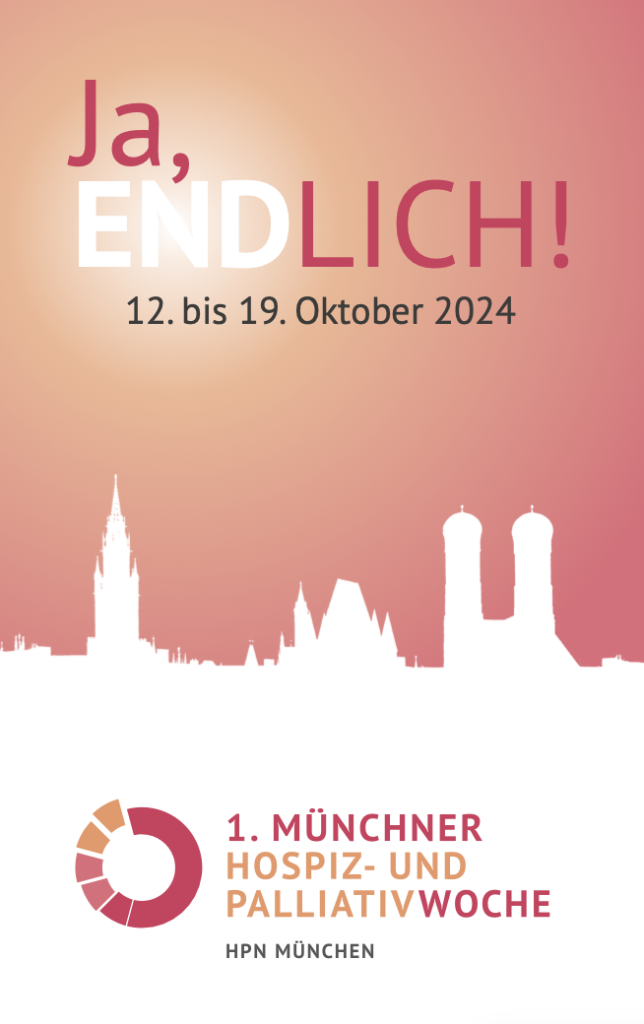 Ja, ENDlich. Münchner Hospiz- und Palliativwoche. 12. bis 19. Oktober 2024.