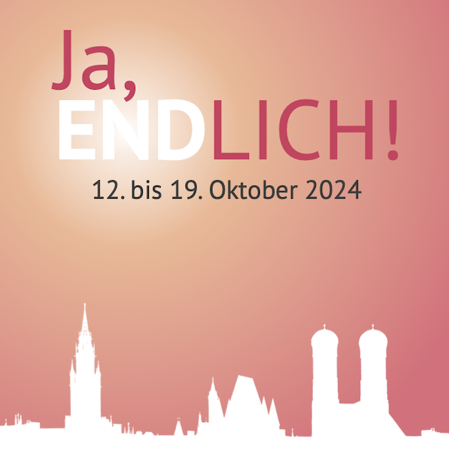 Ja, ENDlich. Münchner Hospiz- und Palliativwoche. 12. bis 19. Oktober 2024.
